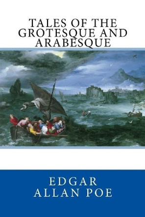 Tales of the Grotesque and Arabesque Edgar Allan Poe 9781986271257