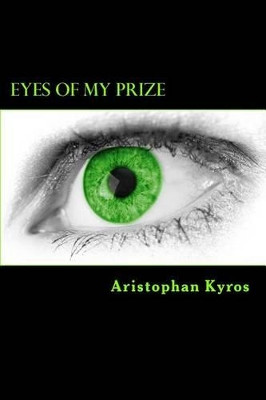 Eyes of My Prize by Aristophan Kyros