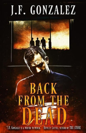 Back From The Dead J F Gonzalez 9781978014909