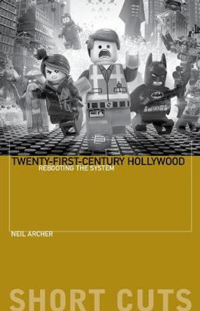 Twenty-First-Century Hollywood by Neil Archer (University of Keele)