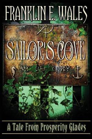 Sailor's Cove: A Tale From Prosperity Glades Jacki Wildman Wales 9781517062446