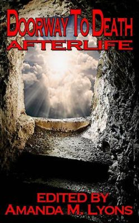 Doorway To Death: Afterlife Amanda M Lyons 9781978187429