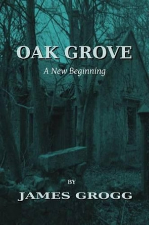 Oak Grove by James a Grogg