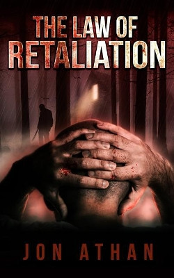 The Law of Retaliation by Jon Athan