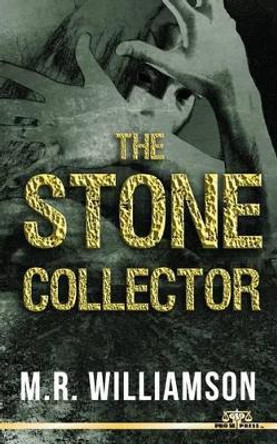 The Stone Collector M R Williamson 9781540448019