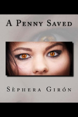 A Penny Saved by Sephera Giron
