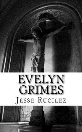 Evelyn Grimes by Jesse Lynn Rucilez