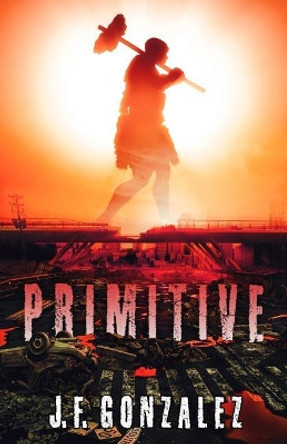 Primitive J F Gonzalez 9781979312028