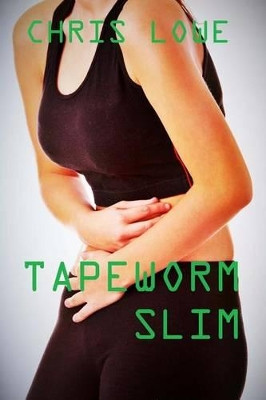 Tapeworm Slim Chris Lowe 9781523312641