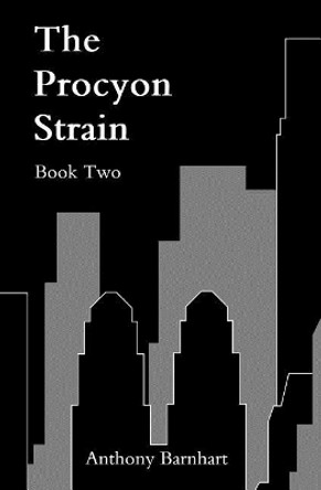 The Procyon Strain: Book Two Anthony Barnhart 9781533308306