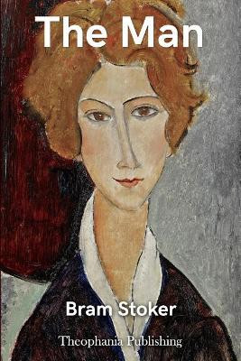 The Man Bram Stoker 9781981470006