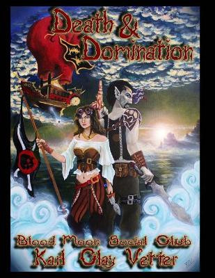 Death and Domination by Karl Clay Vetter