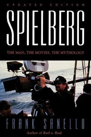 Spielberg by Frank Sanello Spielberg by Frank Sanello