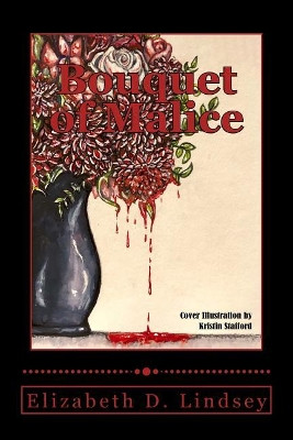Bouquet of Malice by Kristin Stafford