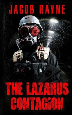 The Lazarus Contagion Jacob Rayne 9781508877479