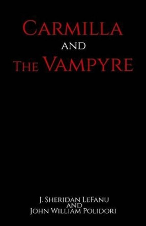 Carmilla and The Vampyre by John William Polidori