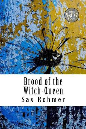 Brood of the Witch-Queen Sax Rohmer 9781722219260