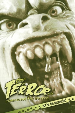 Camp of Terror 2018: Movies so bad they are good Steve Hutchison (The Open University, UK.) 9781983977718