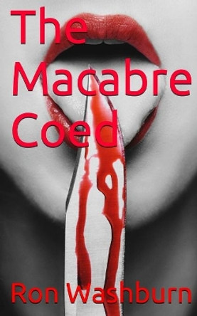 The Macabre Coed by Ron Washburn