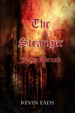 The Stranger From Abroad Kevin Eads 9781984275950