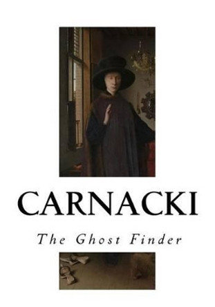 Carnacki: The Ghost Finder William Hope Hodgson 9781534777538