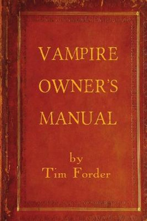 Vampire Owner's Manual Tim Forder 9781612356808