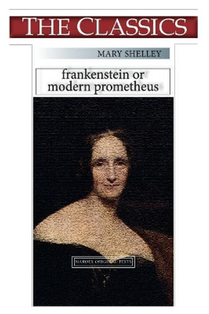 Mary Shelley, Frankenstein: or, Modern Prometheus Narthex 9781724626752