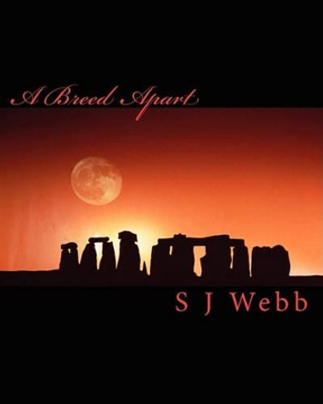 A Breed Apart by S J Webb