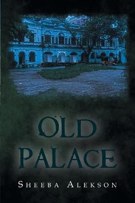 Old Palace Sheeba Alekson 9781647537517