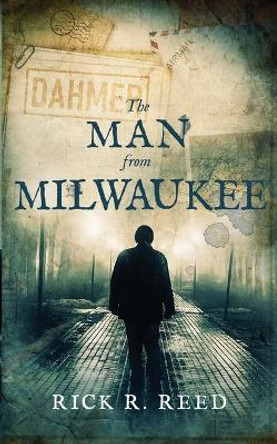The Man from Milwaukee Rick R Reed 9781648900457