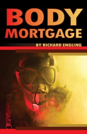 Body Mortgage Richard Engling 9780977661060