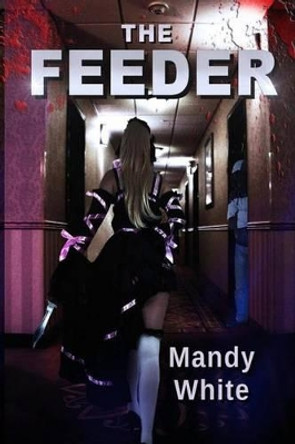 The Feeder Mandy White 9781483909424