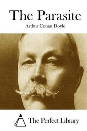The Parasite Sir Arthur Conan Doyle 9781511834216