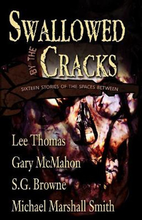 Swallowed By The Cracks Gary McMahon 9780977968664