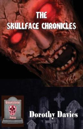 The Skullface Chronicles Dorothy Davies 9781786955289