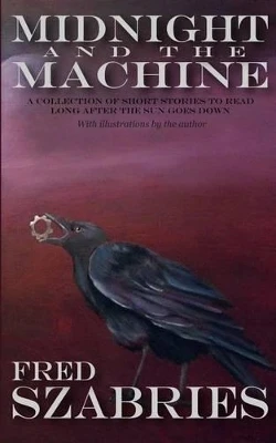 Midnight and the Machine by Fred Szabries