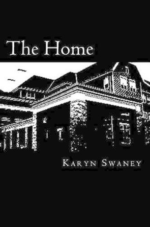 The Home Karyn Swaney 9781522843832