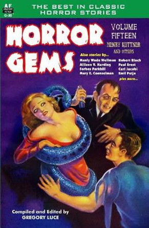 Horror Gems, Volume Fifteen, Henry Kuttner and Others Robert Bloch 9781727485547
