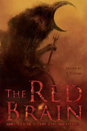 The Red Brain: Great Tales of the Cthulhu Mythos Donald Wandrei 9781727598490