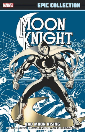 Moon Knight Epic Collection: Bad Moon Rising Doug Moench 9781302929855