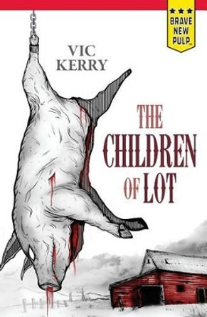 Children of Lot Vic Kerry 9780982280973