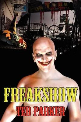 Freakshow by Ted Parker