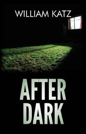 After Dark William Katz (UNIVERSITY AT ALBANY) 9781500776978