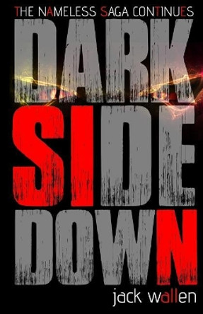 Dark Side Down Jack Wallen 9781545043158