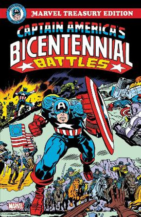 Captain America's Bicentennial Battles: All-new Marvel Treasury Edition Jack Kirby 9781302930714