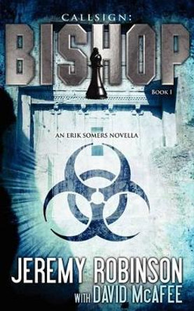 Callsign: Bishop - Book 1 (an Erik Somers - Chess Team Novella) Jeremy Robinson 9780984042326