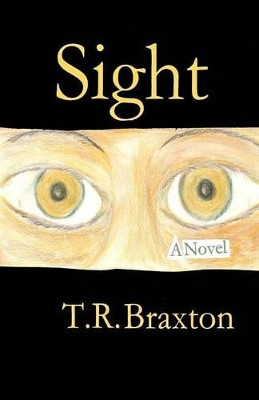 Sight by T R Braxton