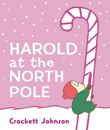 Harold at the North Pole Board Book: A Christmas Holiday Book for Kids Crockett Johnson 9780062796974