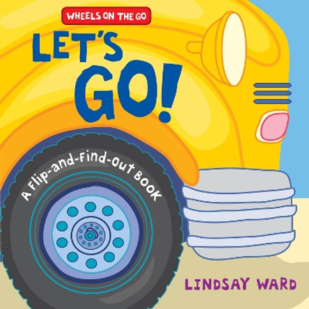 Let's Go!: A Flip-and-Find-Out Book Lindsay Ward 9780062868633