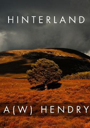 Hinterland A(W) Hendry 9781326227432